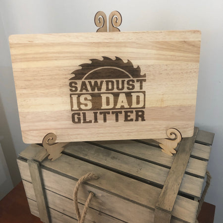 Saw Dust is Dad Glitter Cutting Board
